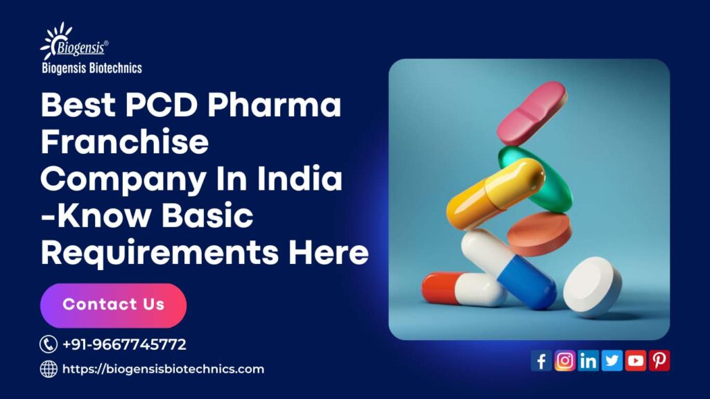 Best PCD Pharma Franchise Company In India - Know Basic Need